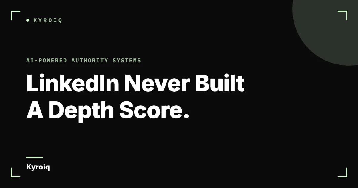 LinkedIn Never Built A Depth Score.